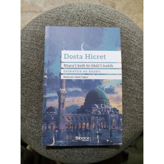 Dosta Hicret Büşra’l-Keib Bi-Likai’l-Habib Dosta Hicret Büşra’l-Keib Bi-Likai’l-Habib