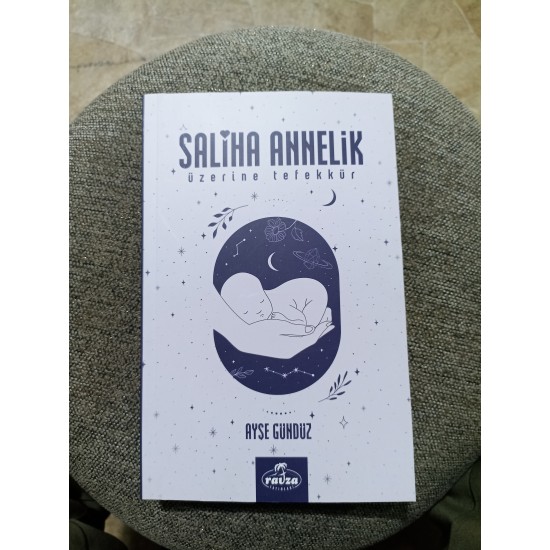 Saliha Annelik Üzerine Tefekkür Saliha Annelik Üzerine Tefekkür