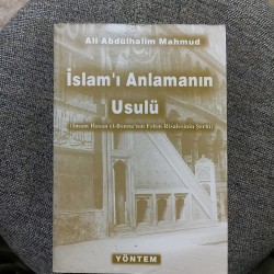 İSLAM'I ANLAMANIN USULÜ ( İMAM HASAN EL-BENNA'NIN FEHM RİSALESİNİN ŞERHİ )
