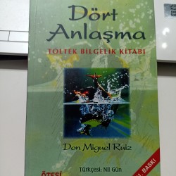 Dört Anlaşma Toltek Bilgelik Kitabı