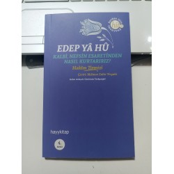 Edep Ya Hu / Kalbi, Nefsin Esaretinden Nasıl Kurtarırız?