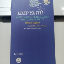 Edep Ya Hu / Kalbi, Nefsin Esaretinden Nasıl Kurtarırız?