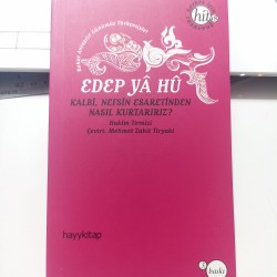 Edep Ya Hu / Kalbi, Nefsin Esaretinden Nasıl Kurtarırız?