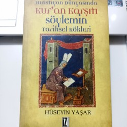 Hıristiyan Dünyasında Kur'an Karşıtı Söylemin Tarihsel Kökleri