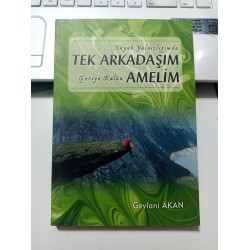 Büyük Yalnızlığımda Tek Arkadaşım Geriye Kalan Amelim