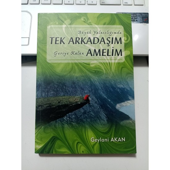 Büyük Yalnızlığımda Tek Arkadaşım Geriye Kalan Amelim