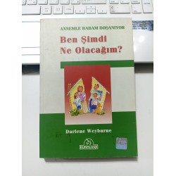 Annemle Babam Boşanıyor Ben Şimdi Ne Olacağım?