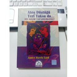 Ateş Düştüğü Yeri Yaksa Da... Siz Neler Yapabilirsiniz?