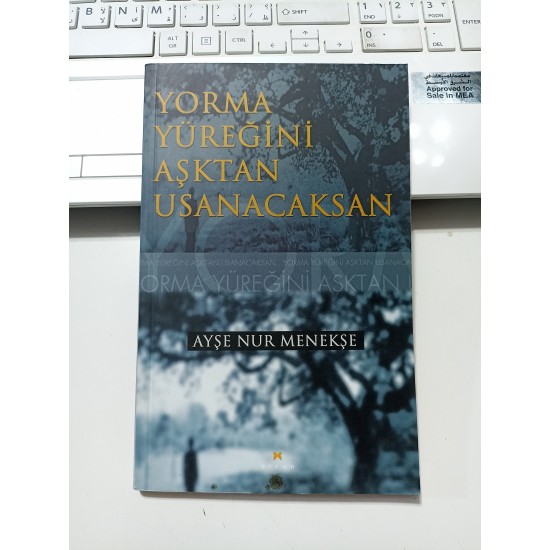 Yorma Yüreğini Aşktan Usanacaksan