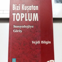 Bizi Kuşatan Toplum - Sosyolojiye Giriş (2.El)
