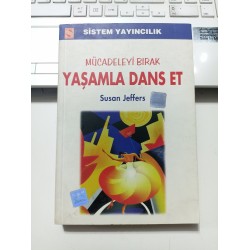 Mücadeleyi Bırak Yaşamla Dans Et