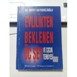 Evlilikten Beklenen Üç Şey Ve Çocuk Terbiyesi