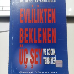 Evlilikten Beklenen Üç Şey Ve Çocuk Terbiyesi