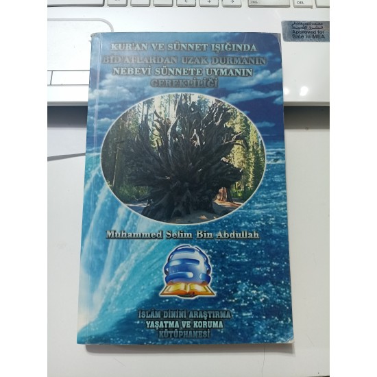 KURAN VE SÜNNET IŞIĞINDA BİDATLERDEN UZAK DURMANIN NEBEVİ SÜNNETE UYMANIN GEREKLİLİĞİ