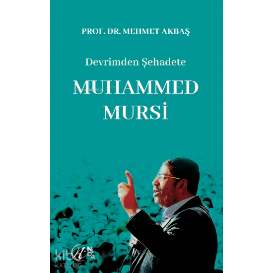 Devrimden Şehadete Muhammed Mursi 
