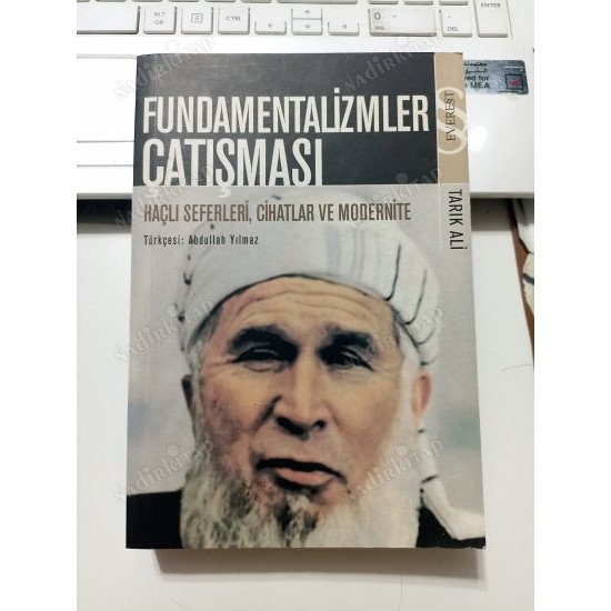Fundamentalizmler Çatışması: Haçlı Seferler Cihatlar ve Modernite