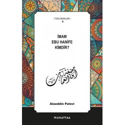 İmam Ebu Hanife Kimdir?