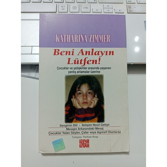 Beni Anlayın Lütfen!/Çocuklar ve Yetişkinler Arasında Yaşanan Yanlış Anlamalar Üzerine