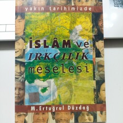 Yakın Tarihimizde İslam Ve Irkçılık Meselesi