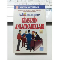 İş Hayatında Kimsenin Anlatmadıkları