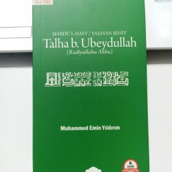 Talha b. Ubeydullah (r.a.) Şehidü'l-Hayy / Yaşayan Şehit