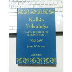 Kalbin Yolculuğu Yakın İlişkiler Ve Sevginin Yolu