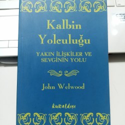 Kalbin Yolculuğu Yakın İlişkiler Ve Sevginin Yolu