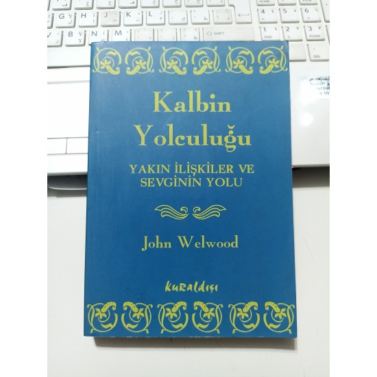Kalbin Yolculuğu Yakın İlişkiler Ve Sevginin Yolu