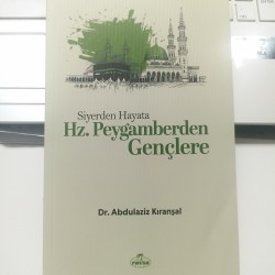 Siyerden Hayata Hz. Peygamberden Gençlere