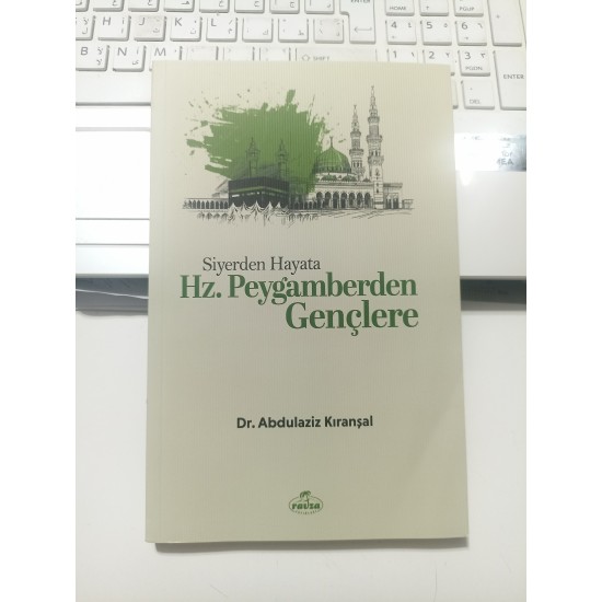 Siyerden Hayata Hz. Peygamberden Gençlere
