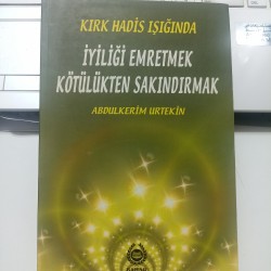 Kırk Hadis Işığında İyiliği Emretmek Kötülükten Sakındırmak