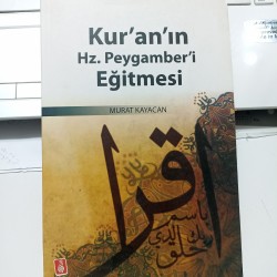 Kur'an'ın Hz. Peygamber'i Eğitmesi (2.El)