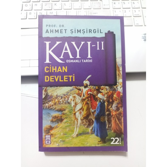 Kayı -II Osmanlı Tarihi / Cihan Devleti
