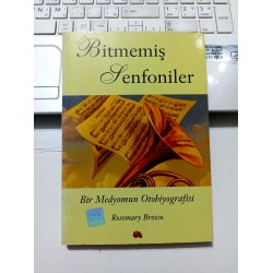 Bitmemiş Senfoniler / Bir Medyomun Otobiyografisi