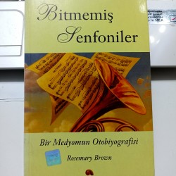 Bitmemiş Senfoniler / Bir Medyomun Otobiyografisi