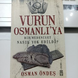 Vurun Osmanlı'ya Bir Medeniyet Nasıl Yok Edildi?