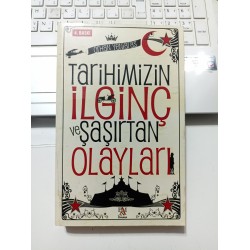 Tarihimizin İlginç Ve Şaşırtan Olayları