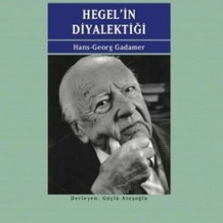 Hegel’in Diyalektiği Hegel’in Diyalektiği