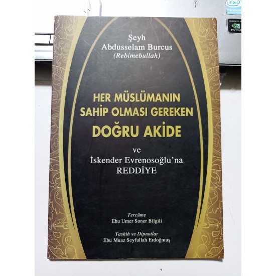 Her Müslümanın Sahip Olması Gereken Doğru Akide Ve İskender Evrenosoğlu'na Reddiye Her Müslümanın Sahip Olması Gereken Doğru Akide Ve İskender Evrenosoğlu'na Reddiye
