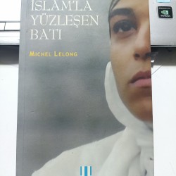 İslam'la Yüzleşen Batı İslam'la Yüzleşen Batı
