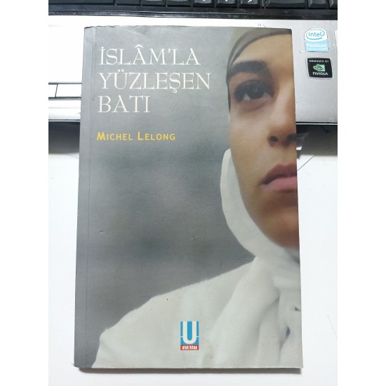 İslam'la Yüzleşen Batı İslam'la Yüzleşen Batı