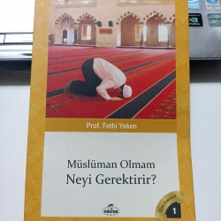 Müslüman Olmam Neyi Gerektirir?