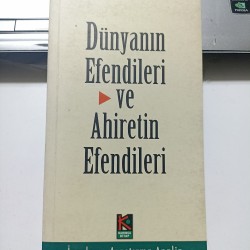 Dünyanın Efendileri Ve Ahiretin Efendileri Dünyanın Efendileri Ve Ahiretin Efendileri