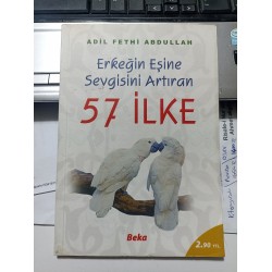 ERKEĞİN EŞİNE SEVGİSİNİ ARTIRAN 57 İLKE