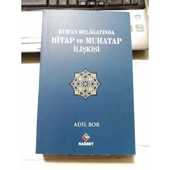 Kur’an Belagatında Hitap ve Muhatap İlişkisi Kur’an Belagatında Hitap ve Muhatap İlişkisi