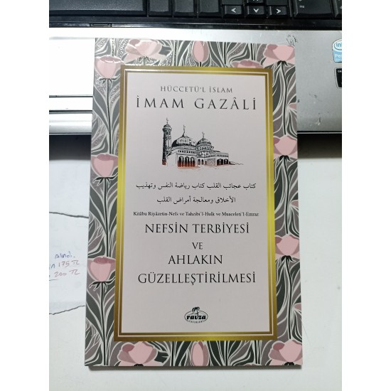Nefsin Terbiyesi Ve Ahlakın Güzelleştirilmesi Nefsin Terbiyesi Ve Ahlakın Güzelleştirilmesi