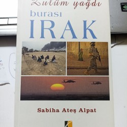 Zulüm Yağdı Burası Irak