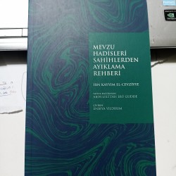 Mevzu Hadisleri Sahihlerden Ayıklama Rehberi Mevzu Hadisleri Sahihlerden Ayıklama Rehberi