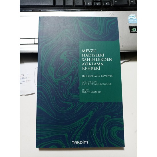 Mevzu Hadisleri Sahihlerden Ayıklama Rehberi Mevzu Hadisleri Sahihlerden Ayıklama Rehberi