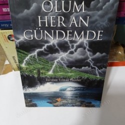 Ölüm Her An Gündemde Ölüm Her An Gündemde